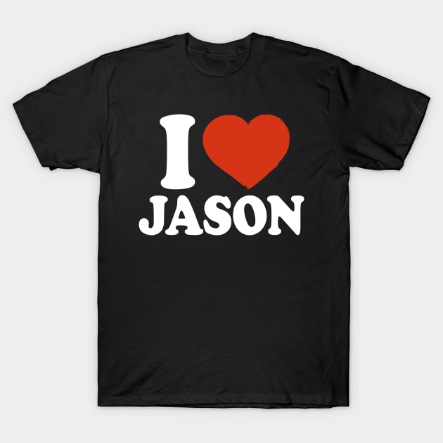 I Love Jason T-Shirt by Saulene